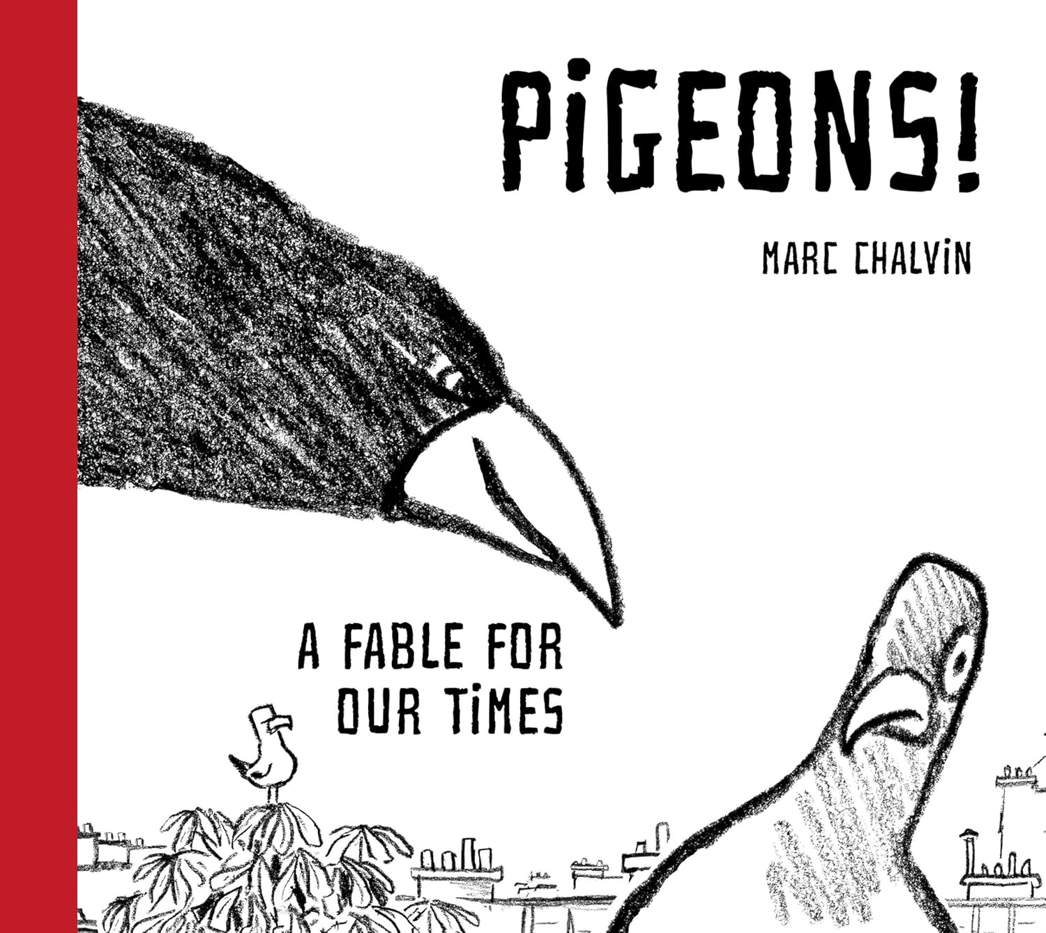 Pigeons!: A Fable For Our Times (Street Noise Books)
Pigeons!: A Fable For Our Times (Street Noise Books)