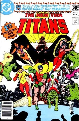 New Teen Titans #1 "1st Appearance of New Teen Titans"
New Teen Titans #1 "1st Appearance of New Teen Titans"