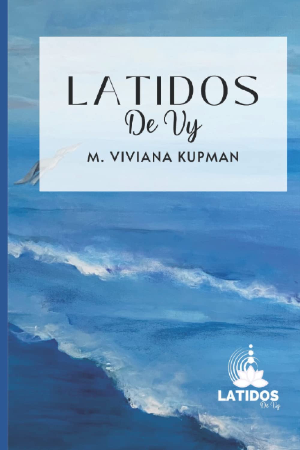 Latidos de Vy (Spanish Edition) (Independently published)
Latidos de Vy (Spanish Edition) (Independently published)