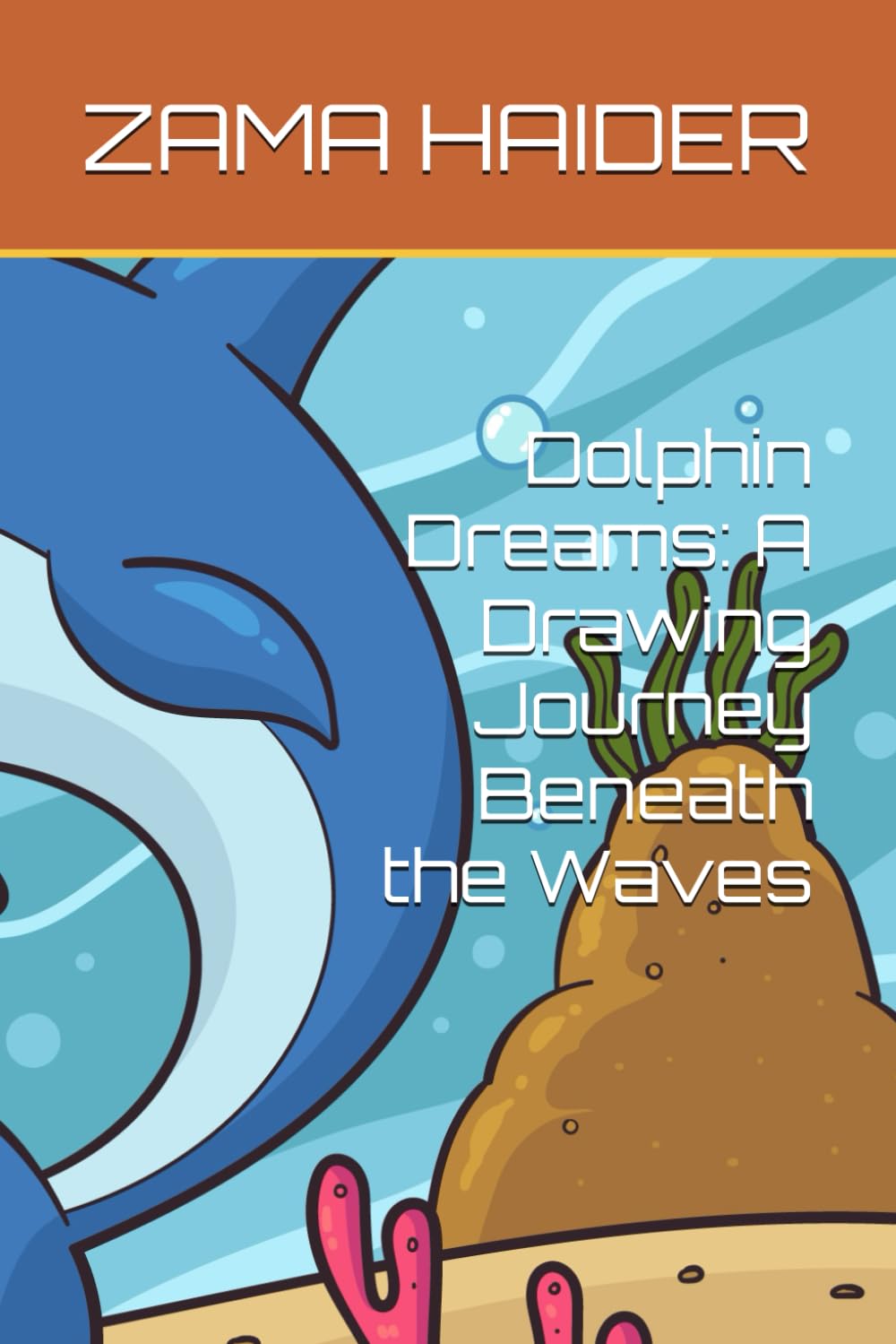 Dolphin Dreams: A Drawing Journey Beneath the Waves (Independently published)
Dolphin Dreams: A Drawing Journey Beneath the Waves (Independently published)