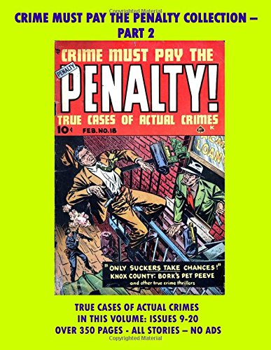 Crime Must Pay The Penalty Collection Volume 2: Giant 360 Pages! (CreateSpace Independent Publishing Platform)
Crime Must Pay The Penalty Collection Volume 2: Giant 360 Pages! (CreateSpace Independent Publishing Platform)