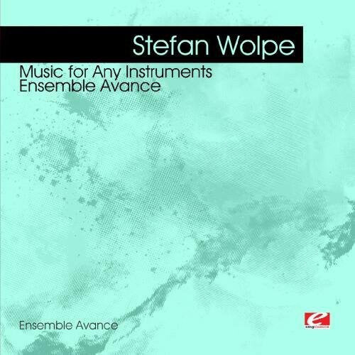 CD диск Wolpe, Stefan: Wolpe: Music for Any Instruments
CD диск Wolpe, Stefan: Wolpe: Music for Any Instruments