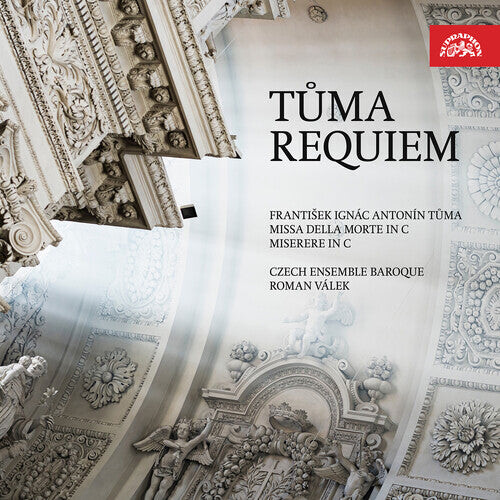 CD диск Tuma / Czech Ensemble Baroque & Choir / Valek: Requiem
CD диск Tuma / Czech Ensemble Baroque & Choir / Valek: Requiem