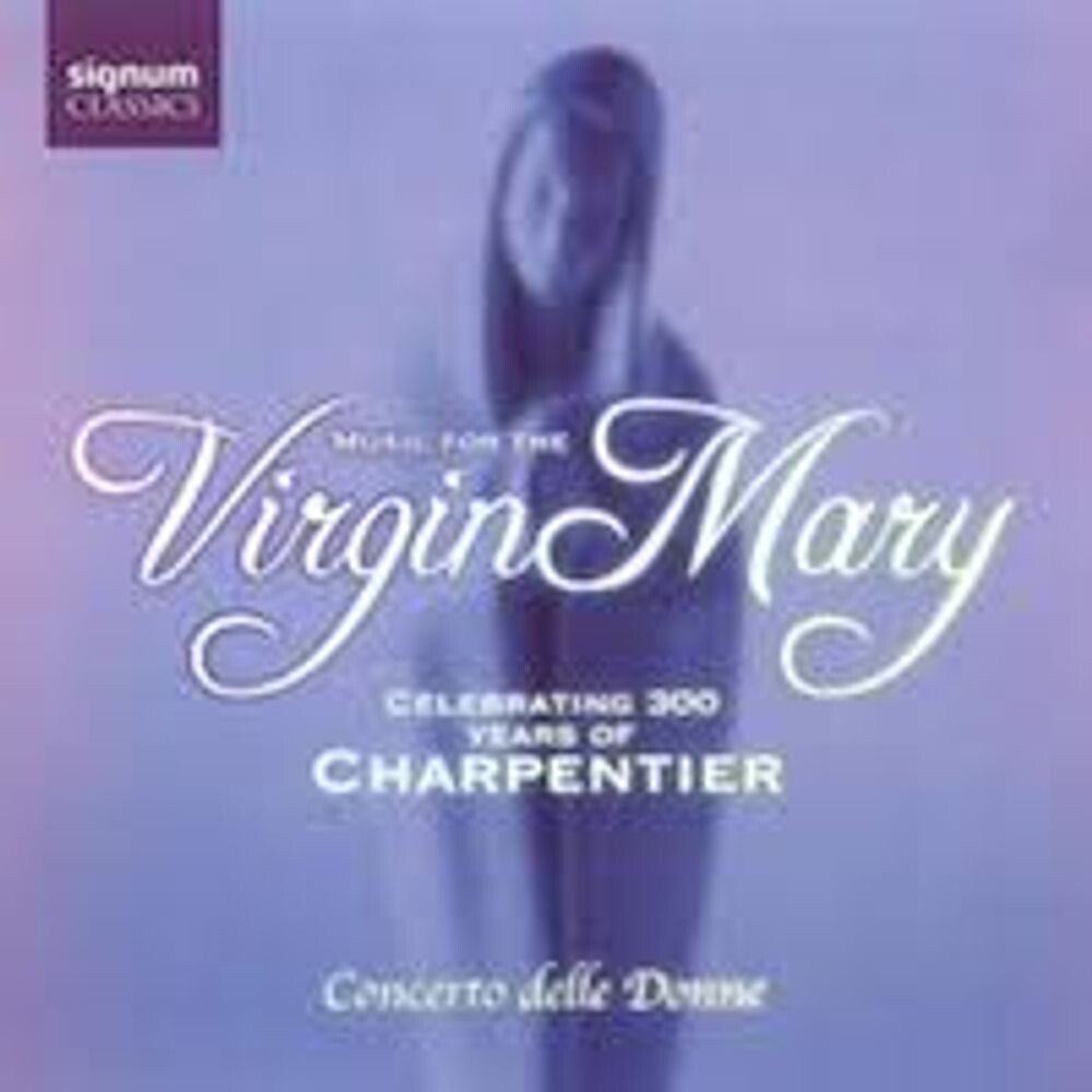 Диск CD Music for the Virgin Mary: Celebrating 300 Years Of Charpentier - Marc-Antoine Charpentier, Concerto delle Donne
Диск CD Music for the Virgin Mary: Celebrating 300 Years Of Charpentier - Marc-Antoine Charpentier, Concerto delle Donne