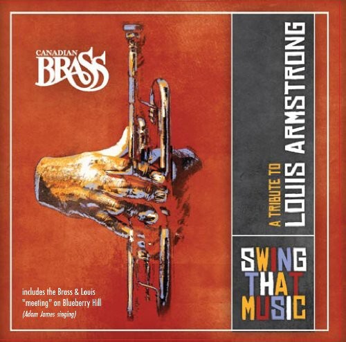 CD диск Canadian Brass: Swing That Music: A Tribute To Louis Armstrong 
CD диск Canadian Brass: Swing That Music: A Tribute To Louis Armstrong