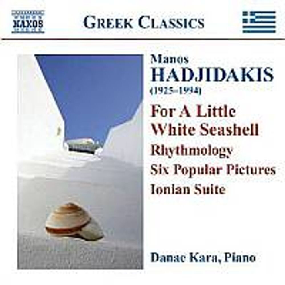 Диск CD Hadjidakis: Piano Works - For a Little White Seashell / Rhythmology / Six Popular Pictures / Ionian Suite - Manos Hadjidakis, Danae Kara
Диск CD Hadjidakis: Piano Works - For a Little White Seashell / Rhythmology / Six Popular Pictures / Ionian Suite - Manos Hadjidakis, Danae Kara