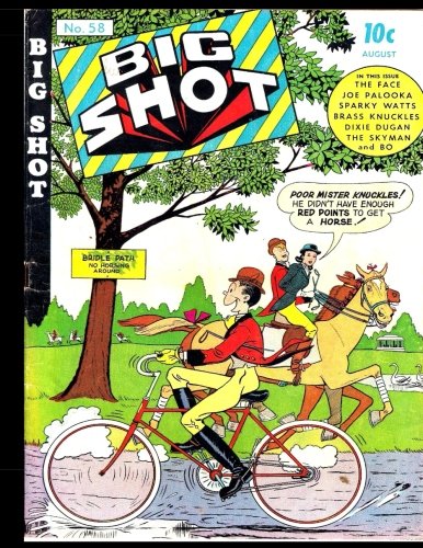 Big Shot Comics #58: Golden Age Humor Comic 1945 (CreateSpace Independent Publishing Platform)
Big Shot Comics #58: Golden Age Humor Comic 1945 (CreateSpace Independent Publishing Platform)
