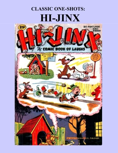 Classic One-Shot: Hi Jinx: Terrific Single-Issue Vintage Funnies - All Stories - No Ads (CreateSpace Independent Publishing Platform)
Classic One-Shot: Hi Jinx: Terrific Single-Issue Vintage Funnies - All Stories - No Ads (CreateSpace Independent Publishing Platform)