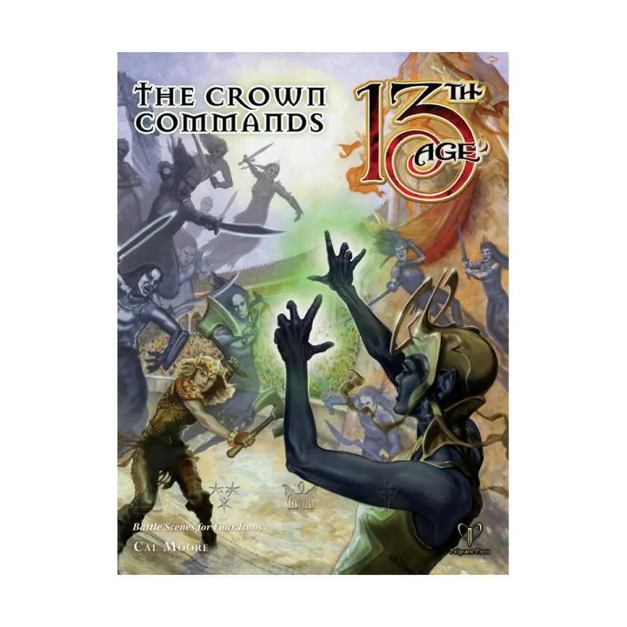 Crown Commands, 13th Age (d20), мягкая обложка
Crown Commands, 13th Age (d20), мягкая обложка