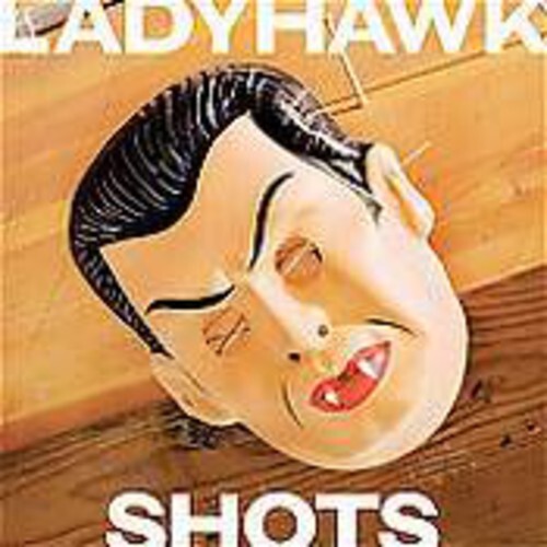CD диск Ladyhawk: Shots
CD диск Ladyhawk: Shots