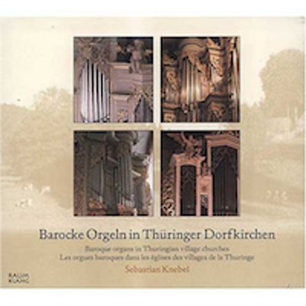 Диск CD Baroque Organs in Thuringian Village Churches - Sebastian Knebel
Диск CD Baroque Organs in Thuringian Village Churches - Sebastian Knebel