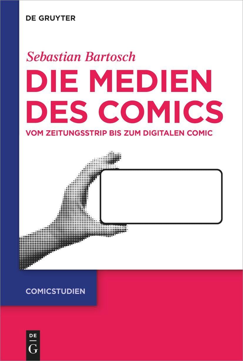 Die Medien des Comics: Vom Zeitungsstrip bis zum digitalen Comic (Comicstudien, 2) (German Edition) (De Gruyter)
Die Medien des Comics: Vom Zeitungsstrip bis zum digitalen Comic (Comicstudien, 2) (German Edition) (De Gruyter)