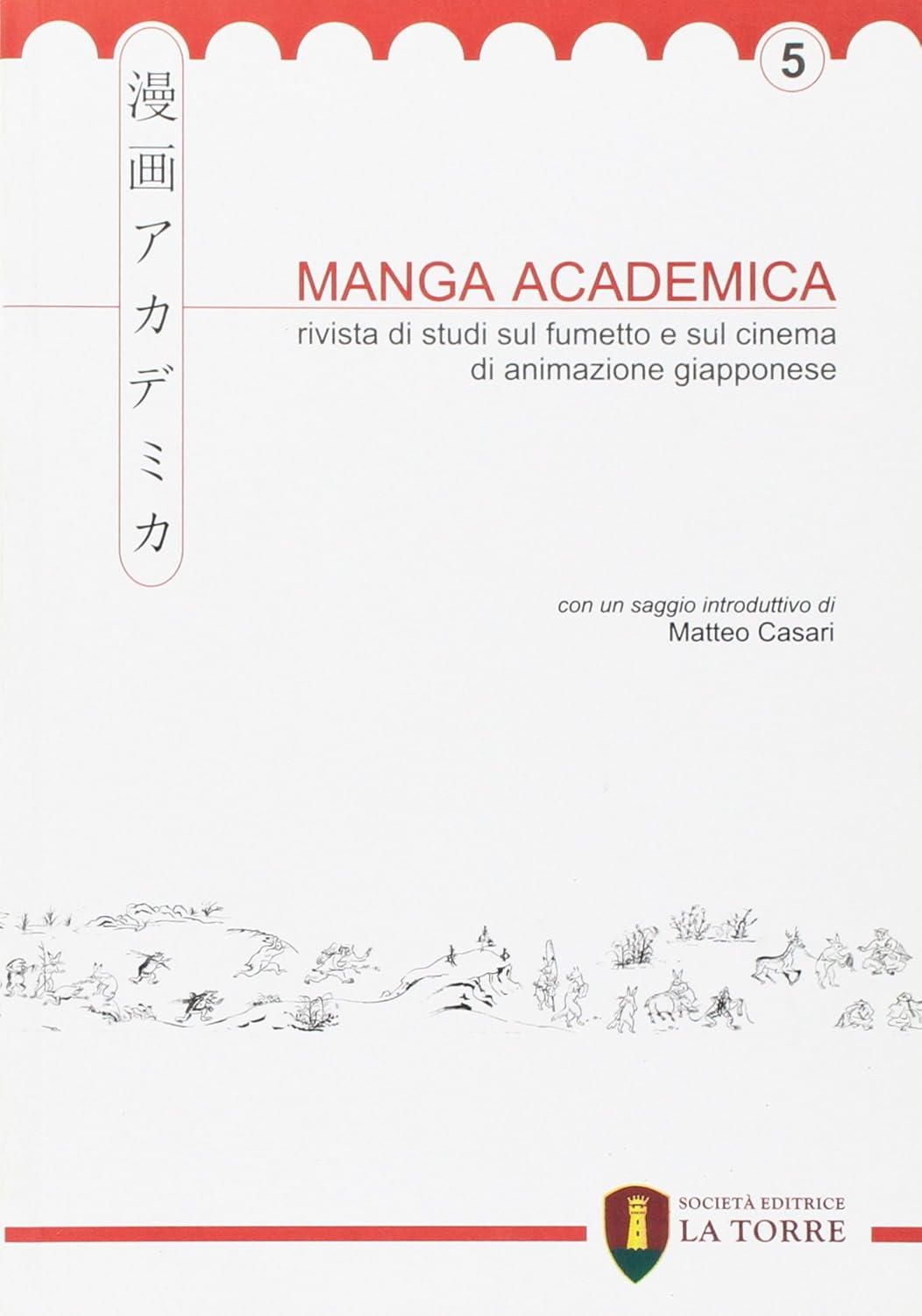 Manga Academica. Rivista di studi sul fumetto e sul cinema di animazione giapponese (2012) vol. 5 (Società Editrice La Torre)
Manga Academica. Rivista di studi sul fumetto e sul cinema di animazione giapponese (2012) vol. 5 (Società Editrice La Torre)