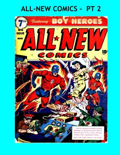 All-New Comics - Pt 2: Select Stories From the Golden Age Classic Issues #5-7 - All Stories - No Ads (CreateSpace Independent Publishing Platform)
All-New Comics - Pt 2: Select Stories From the Golden Age Classic Issues #5-7 - All Stories - No Ads (CreateSpace Independent Publishing Platform)
