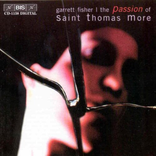 CD диск Fisher / Vinten-Johansen / Hogman / Persson: Passion of Saint Thomas More
CD диск Fisher / Vinten-Johansen / Hogman / Persson: Passion of Saint Thomas More
