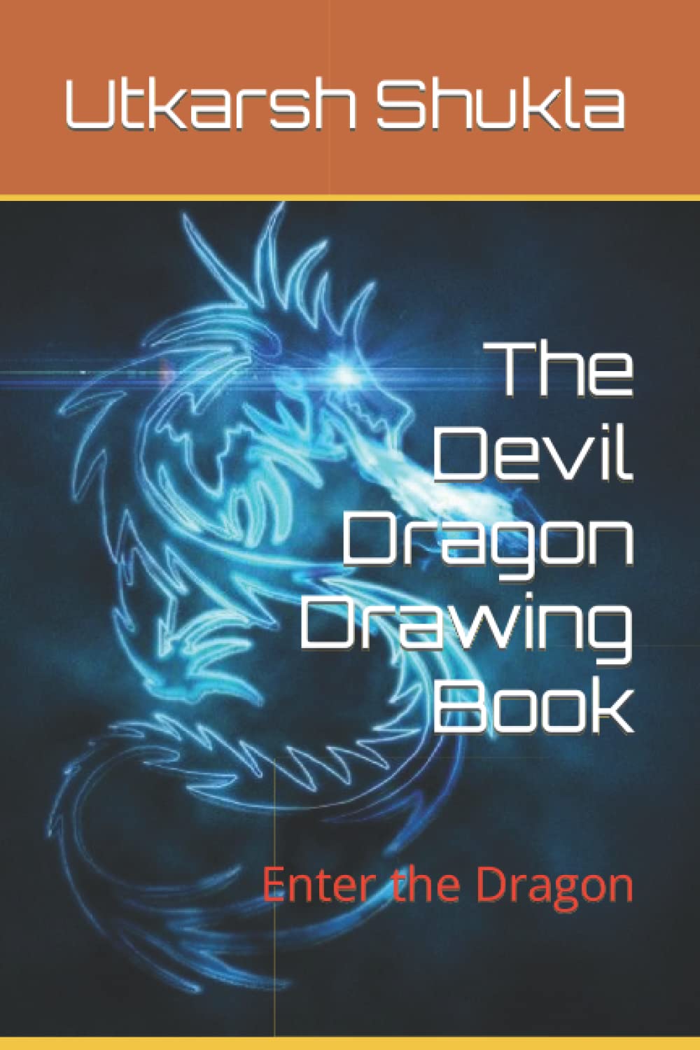 The Devil Dragon Drawing Book: Enter the Dragon (Independently published)
The Devil Dragon Drawing Book: Enter the Dragon (Independently published)