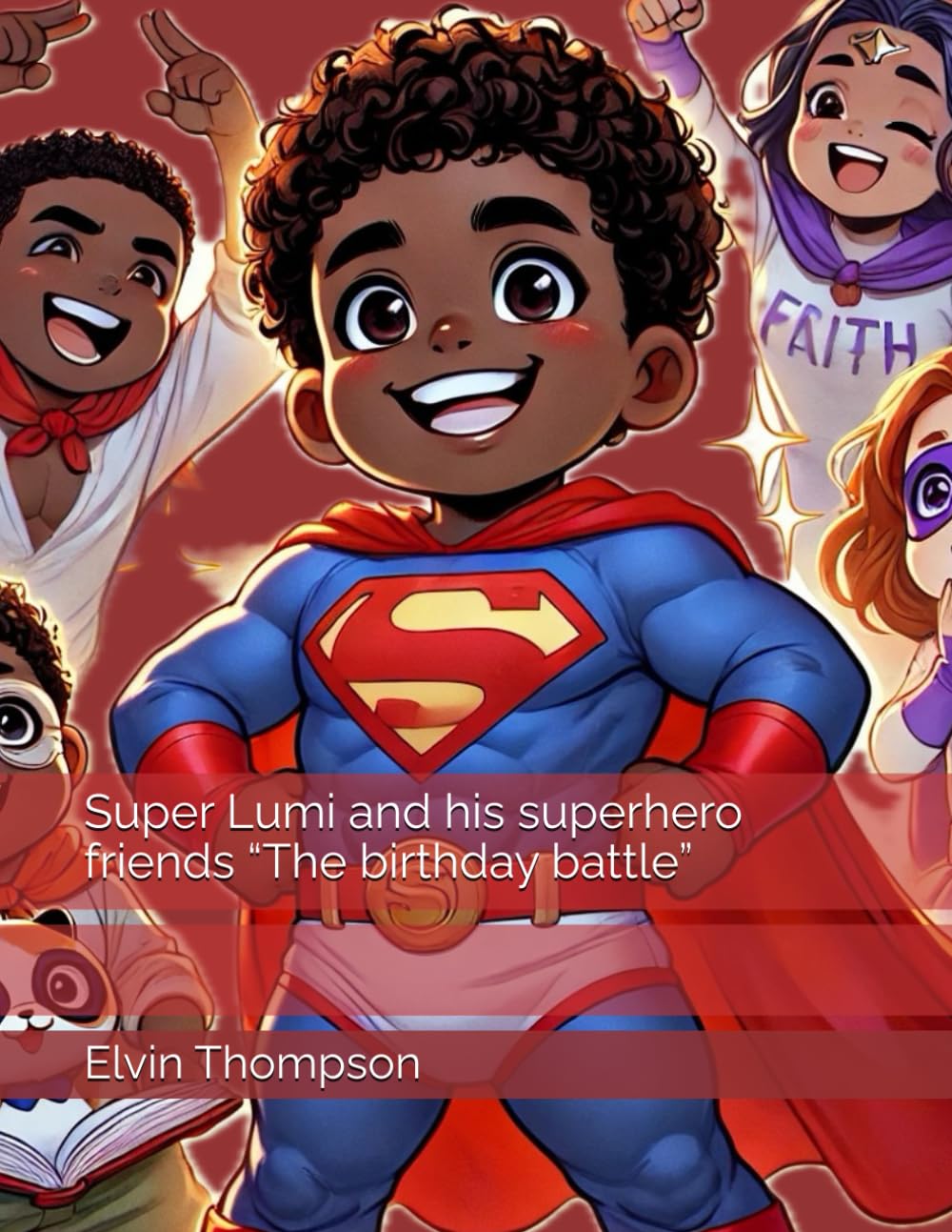 Super Lumi and his superhero friends “The birthday battle” (Independently published)
Super Lumi and his superhero friends “The birthday battle” (Independently published)