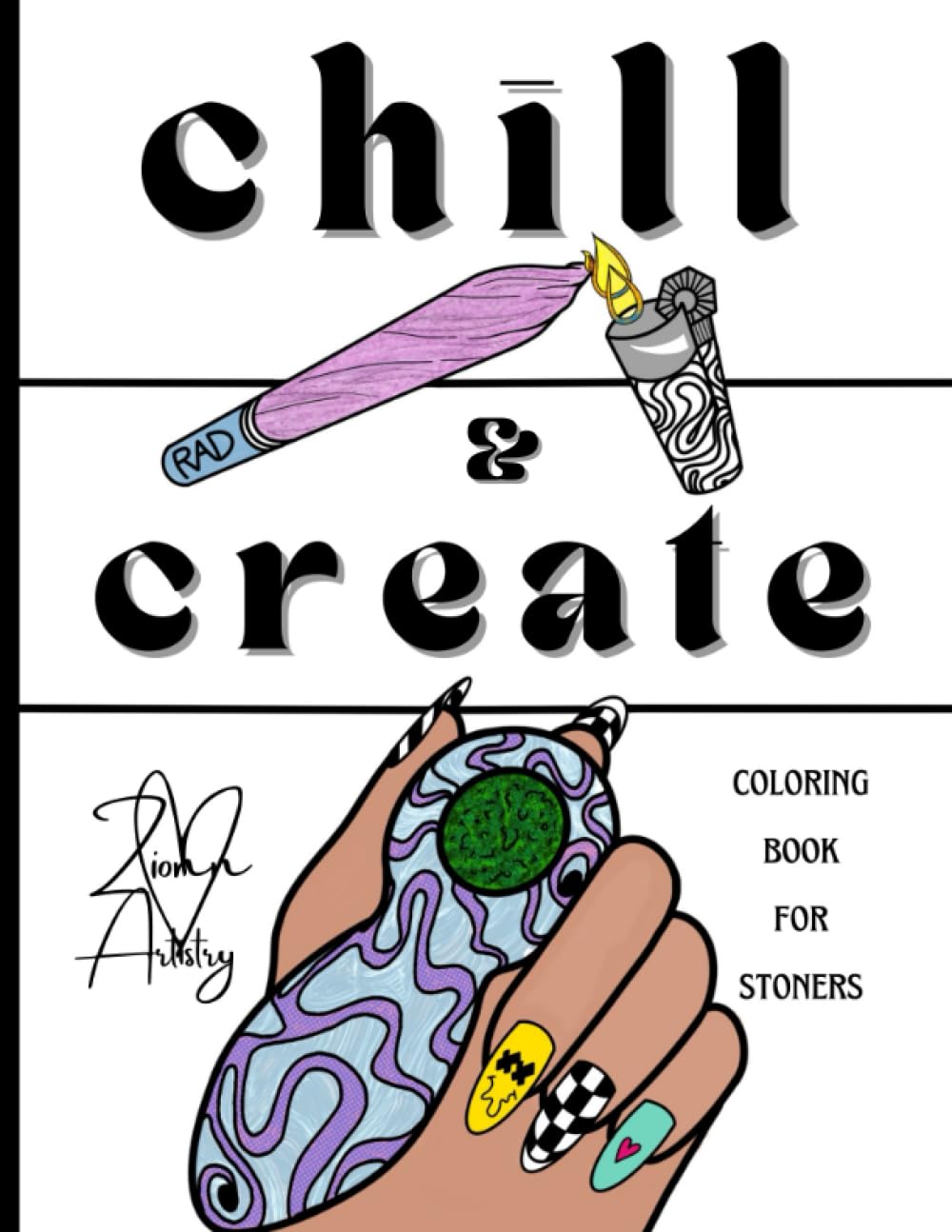 Chill and Create: Adult Coloring Book for Stoners (Independently published)
Chill and Create: Adult Coloring Book for Stoners (Independently published)