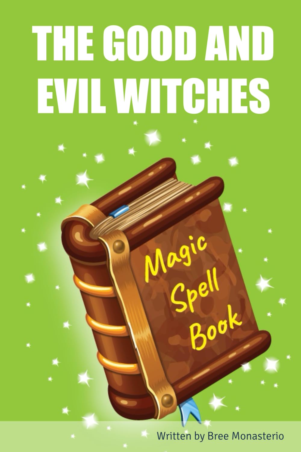 THE GOOD AND EVIL WITCHES (Independently published)
THE GOOD AND EVIL WITCHES (Independently published)