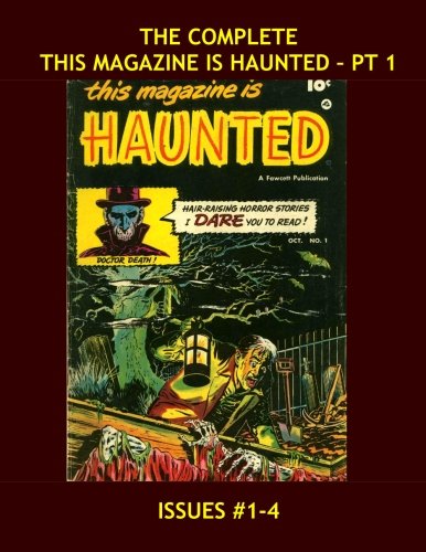 The Complete This Magazine Is Haunted - Pt 1: The Fawcett Horror Series in 4 Volumes -- All Stories - No Ads (CreateSpace Independent Publishing Platform)
The Complete This Magazine Is Haunted - Pt 1: The Fawcett Horror Series in 4 Volumes -- All Stories - No Ads (CreateSpace Independent Publishing Platform)