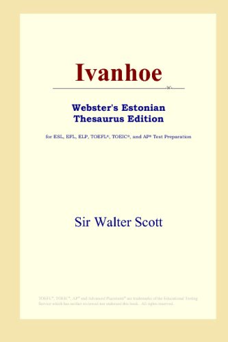 Ivanhoe (Webster's Estonian Thesaurus Edition) (ICON Group International, Inc.)
Ivanhoe (Webster's Estonian Thesaurus Edition) (ICON Group International, Inc.)