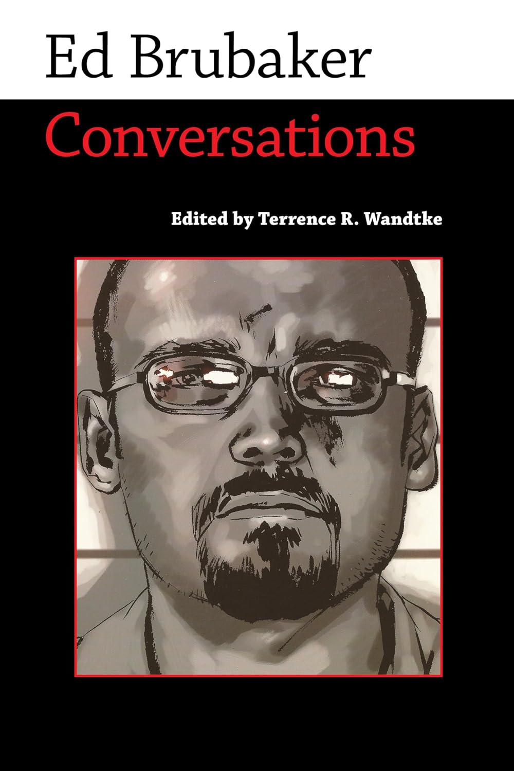 Ed Brubaker: Conversations (Conversations with Comic Artists Series) (University Press of Mississippi)
Ed Brubaker: Conversations (Conversations with Comic Artists Series) (University Press of Mississippi)