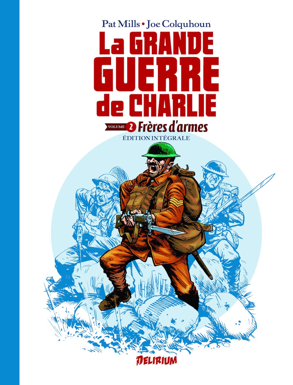 LA GRANDE GUERRE DE CHARLIE 2: FRERES D'ARMES, Intégrale 2 (DELIRIUM 77)
LA GRANDE GUERRE DE CHARLIE 2: FRERES D'ARMES, Intégrale 2 (DELIRIUM 77)