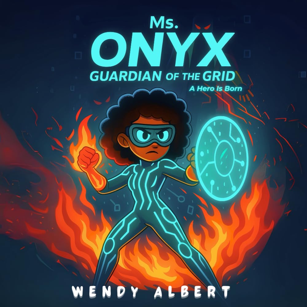 Ms.Onyx Guardian of The Grid: A Hero Is Born (Independently published)
Ms.Onyx Guardian of The Grid: A Hero Is Born (Independently published)