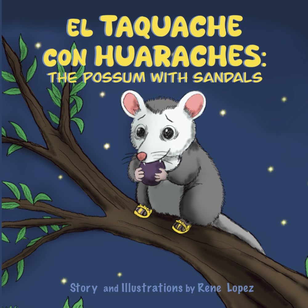 El Taquache con Huaraches: The possum with sandals (Independently published)
El Taquache con Huaraches: The possum with sandals (Independently published)