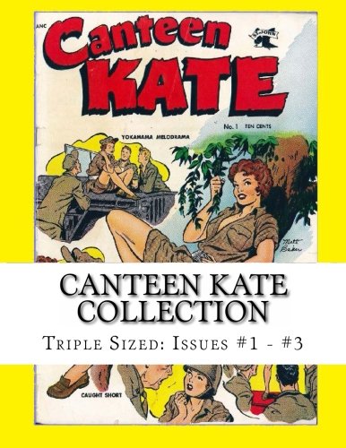 Canteen Kate Collection: Triple size: Issues #1 - #3 (CreateSpace Independent Publishing Platform)
Canteen Kate Collection: Triple size: Issues #1 - #3 (CreateSpace Independent Publishing Platform)