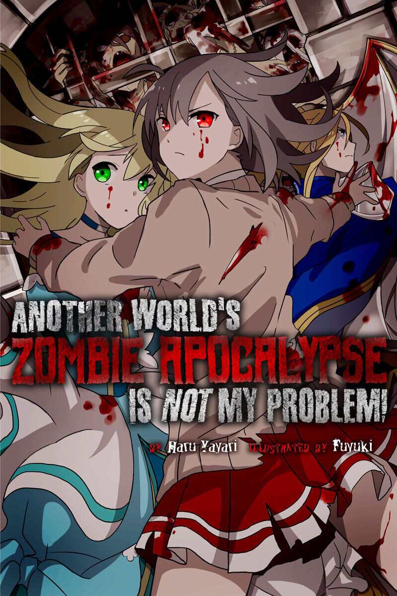 Новелла Another World's Zombie Apocalypse Is Not My Problem! Novel Volume 1
Новелла Another World's Zombie Apocalypse Is Not My Problem! Novel Volume 1