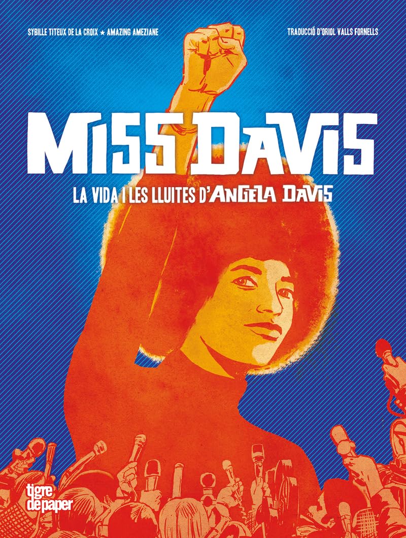 Miss Davis: La vida i les lluites d'Angela Davis (Tigre de Paper Edicions)
Miss Davis: La vida i les lluites d'Angela Davis (Tigre de Paper Edicions)