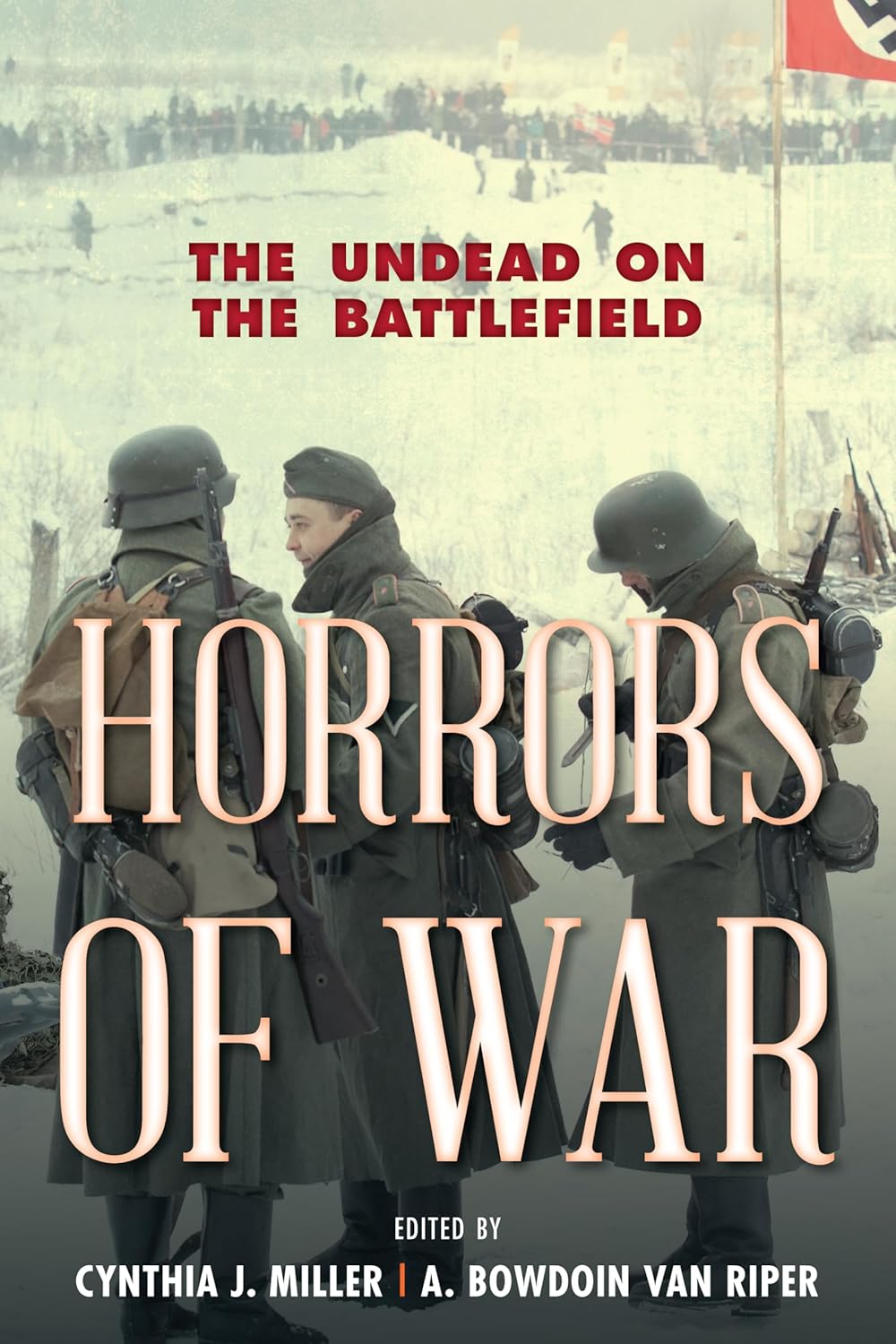 Horrors of War: The Undead on the Battlefield (Rowman & Littlefield)
Horrors of War: The Undead on the Battlefield (Rowman & Littlefield)