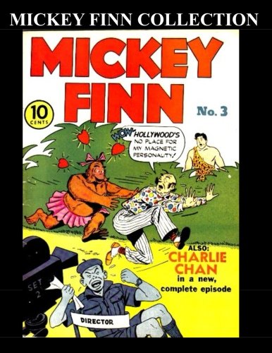 Mickey Finn Collection: 5 Issues: (#3 - #6, and #12) (CreateSpace Independent Publishing Platform)
Mickey Finn Collection: 5 Issues: (#3 - #6, and #12) (CreateSpace Independent Publishing Platform)