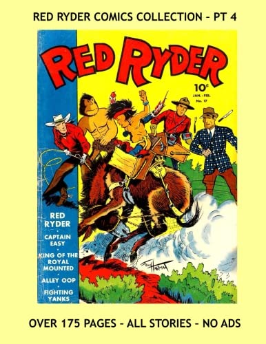 Red Ryder Comics Collection - Pt 4: Select Issues from Red Ryder Comics - Three Issues - All Stories - No Ads (CreateSpace Independent Publishing Platform)
Red Ryder Comics Collection - Pt 4: Select Issues from Red Ryder Comics - Three Issues - All Stories - No Ads (CreateSpace Independent Publishing Platform)