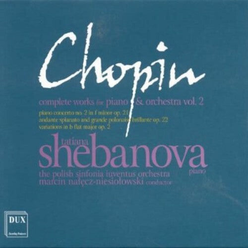CD диск Chopin / Shebanova / Polish Sinfonia Luventus: Complete Works for Piano & Orchestra 2
CD диск Chopin / Shebanova / Polish Sinfonia Luventus: Complete Works for Piano & Orchestra 2