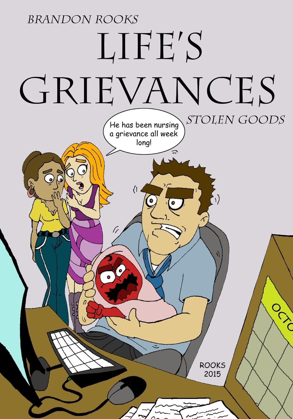 Life's Grievances: Stolen Goods (CreateSpace Independent Publishing Platform)
Life's Grievances: Stolen Goods (CreateSpace Independent Publishing Platform)