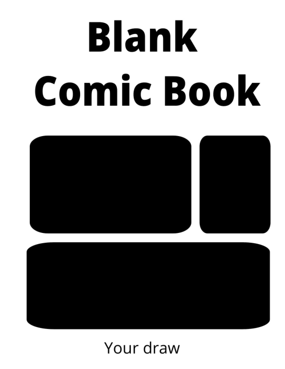 Blank Comic Book (Independently published)
Blank Comic Book (Independently published)