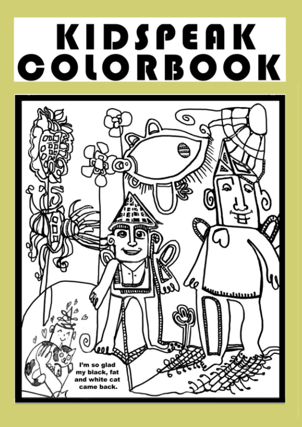 Kidspeak Colorbook (Kidspeak Books) (Independently published)
Kidspeak Colorbook (Kidspeak Books) (Independently published)