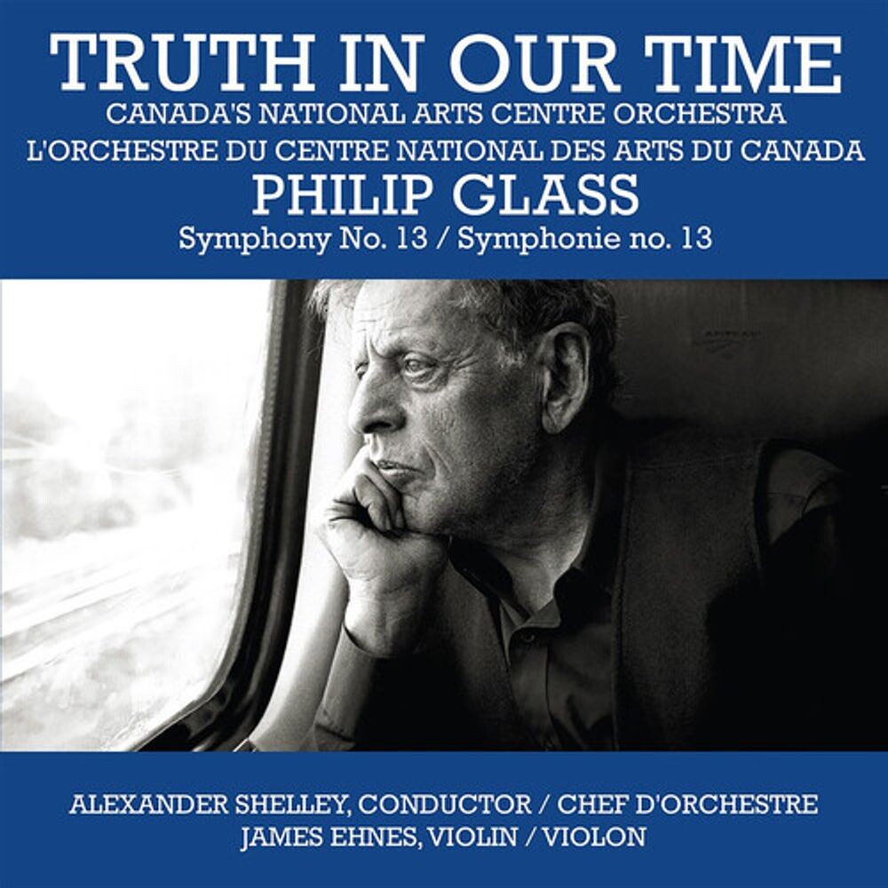 Диск CD Truth In Our Time - Glass: Symphony No. 13 - Philip Glass, Canada's National Arts Centre Orchestra 
Диск CD Truth In Our Time - Glass: Symphony No. 13 - Philip Glass, Canada's National Arts Centre Orchestra