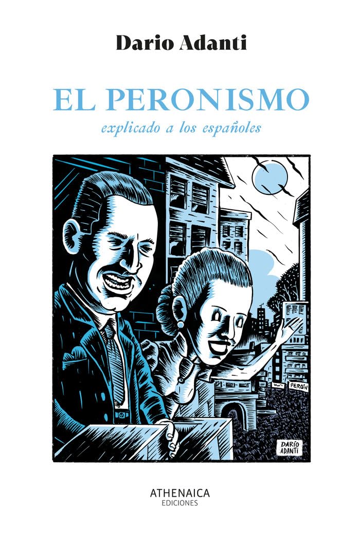 El peronismo explicado a los españoles (Athenaica Ediciones)
El peronismo explicado a los españoles (Athenaica Ediciones)