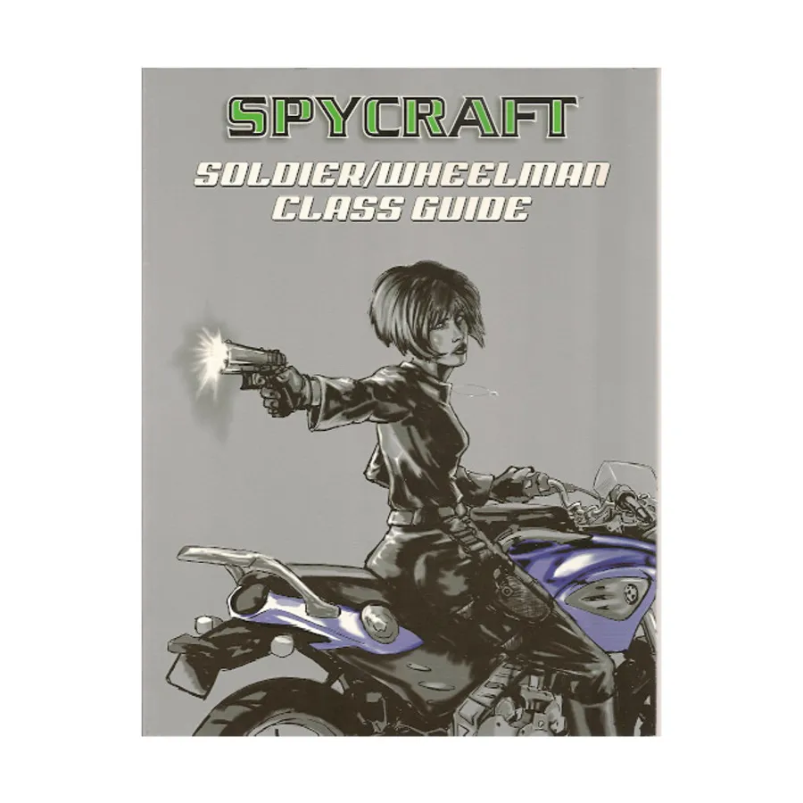 Soldier/Wheelman Class Guide, Spycraft 1.0 (d20), мягкая обложка 
Soldier/Wheelman Class Guide, Spycraft 1.0 (d20), мягкая обложка
