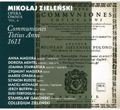 CD диск Zielenski / Galonski: Opera Omnia 6: Communiones Totius Anni 1611
CD диск Zielenski / Galonski: Opera Omnia 6: Communiones Totius Anni 1611
