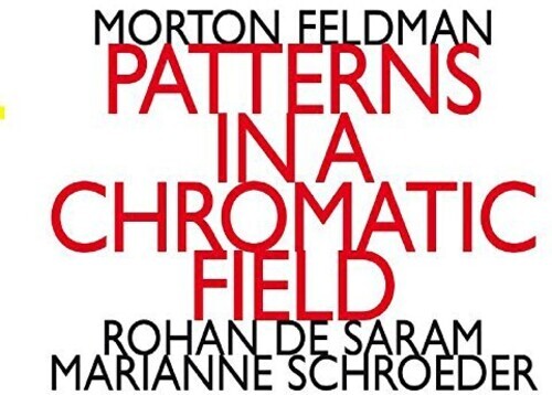 CD диск Feldman / Saram / Schroeder: Morton Feldman: Patterns In A Chromatic Field 
CD диск Feldman / Saram / Schroeder: Morton Feldman: Patterns In A Chromatic Field