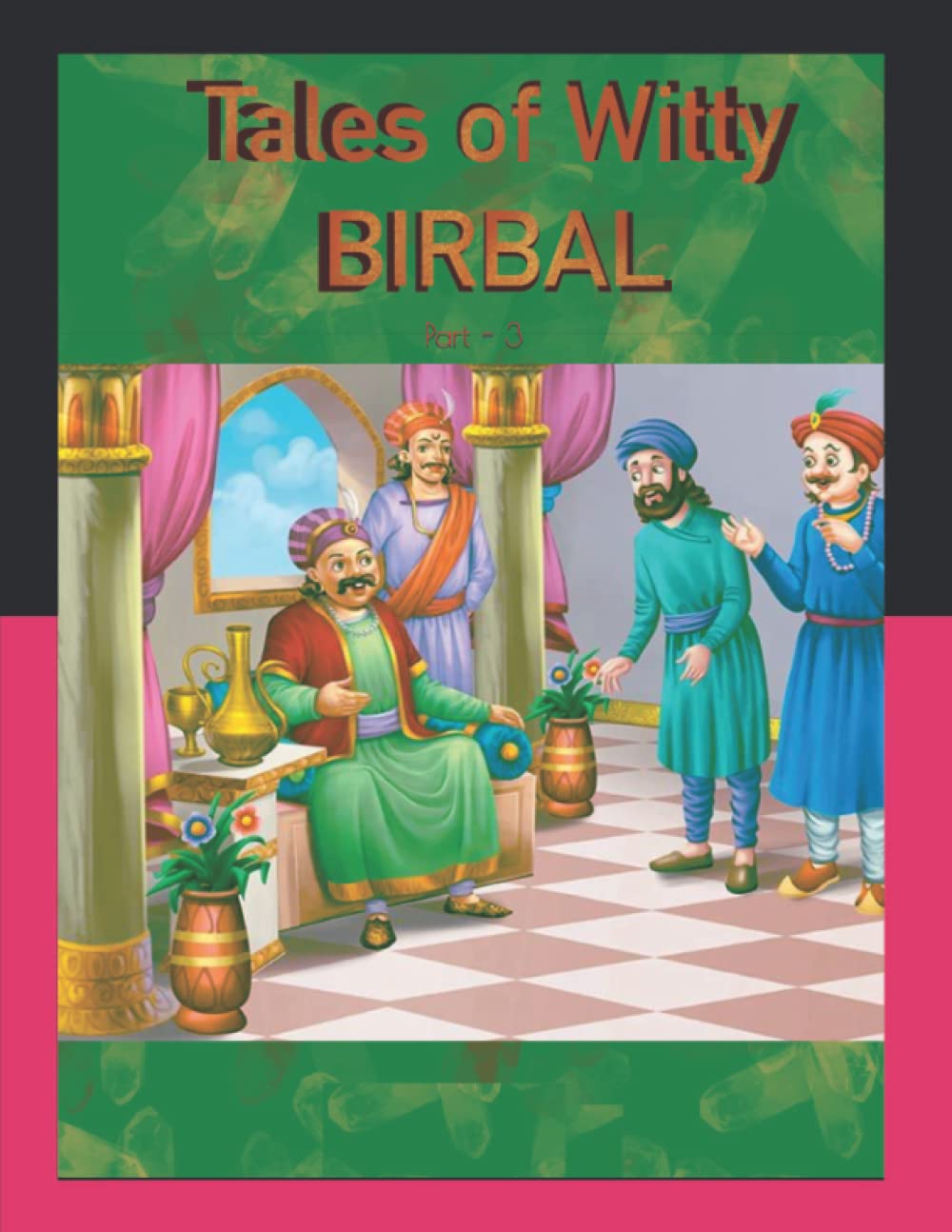 Tales of Witty Birbal - 3 (Tales of Witty Birbal Stories) (Independently published)
Tales of Witty Birbal - 3 (Tales of Witty Birbal Stories) (Independently published)