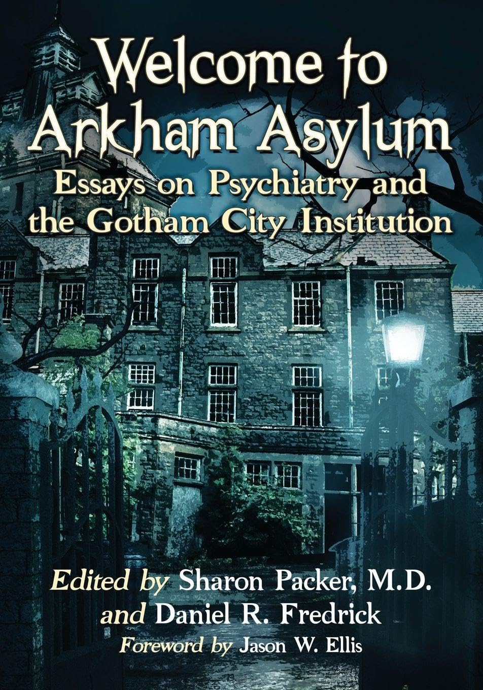 Welcome to Arkham Asylum: Essays on Psychiatry and the Gotham City Institution (McFarland)
Welcome to Arkham Asylum: Essays on Psychiatry and the Gotham City Institution (McFarland)