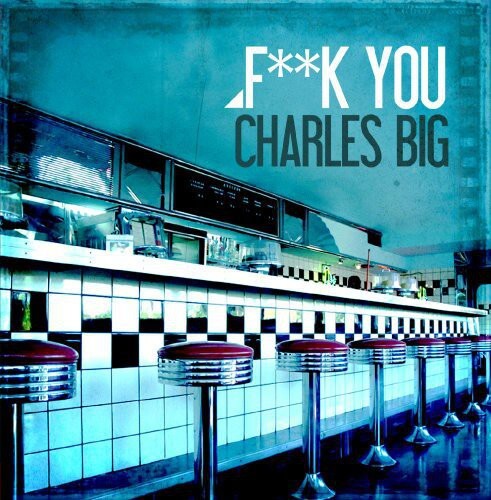 CD диск Charles Big: f*ck You 
CD диск Charles Big: f*ck You