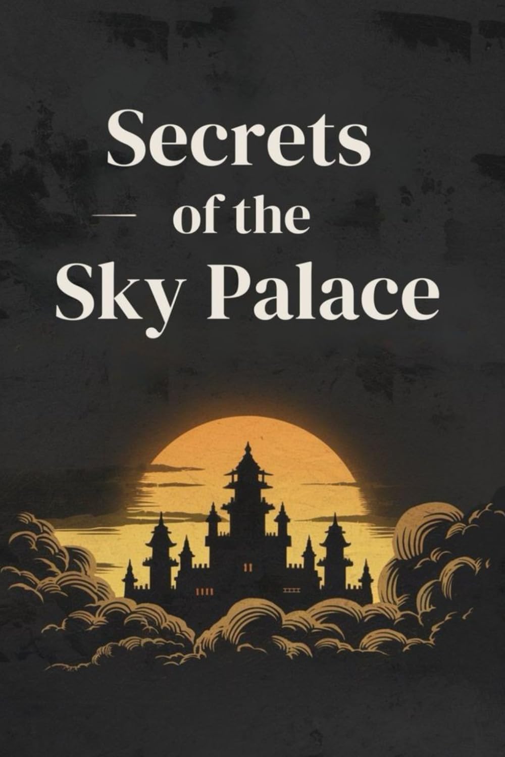 Secrets of the Sky Palace (Independently published)
Secrets of the Sky Palace (Independently published)