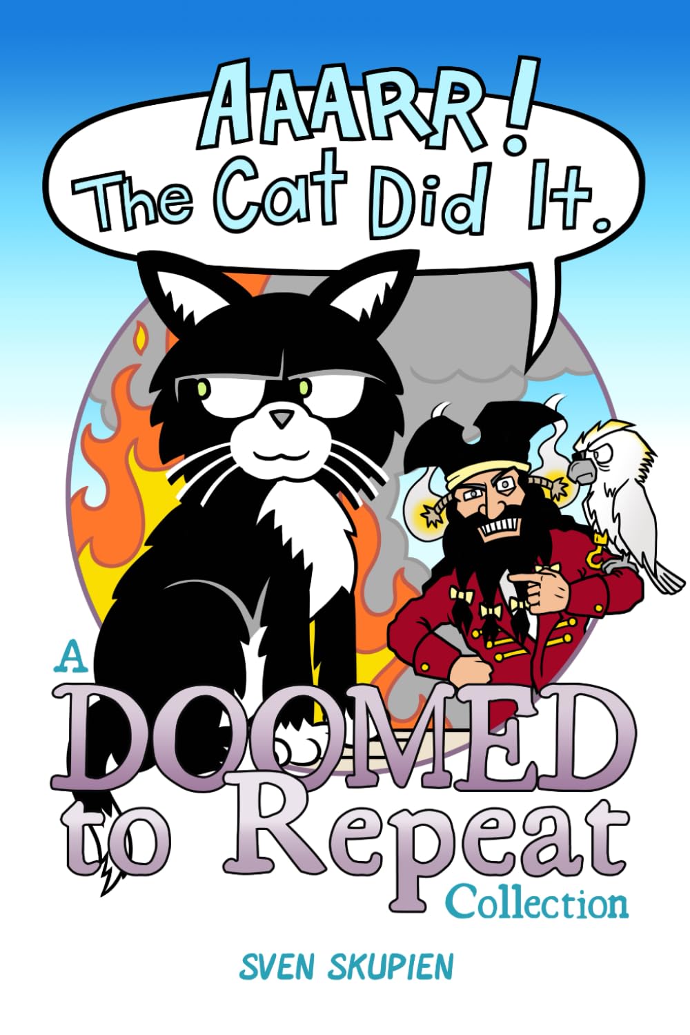 AAARR! The Cat Did It: A Doomed to Repeat Collection (Independently published)
AAARR! The Cat Did It: A Doomed to Repeat Collection (Independently published)