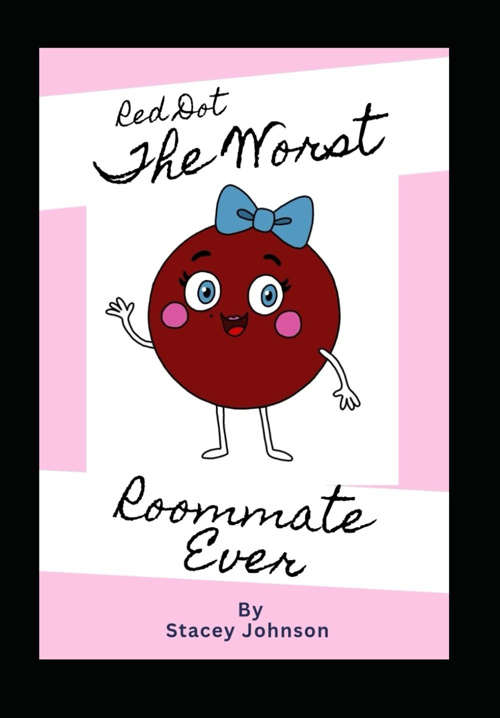 RED DOT: The Worst Roommate Ever (Independently published)
RED DOT: The Worst Roommate Ever (Independently published)